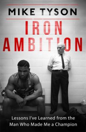 Iron Ambition by Mike Tyson & Larry Sloman
