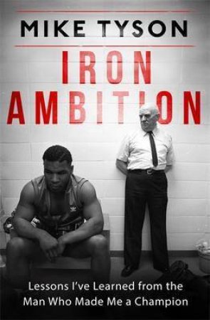 Iron Ambition by Mike Tyson & Larry Sloman