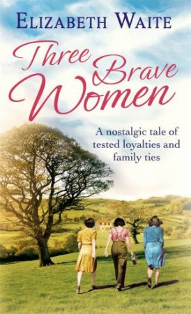 Three Brave Women by Elizabeth Waite