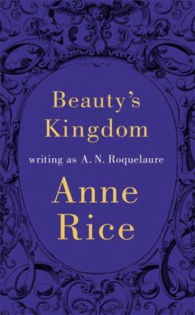 Beauty's Kingdom by A.N. Roquelaure