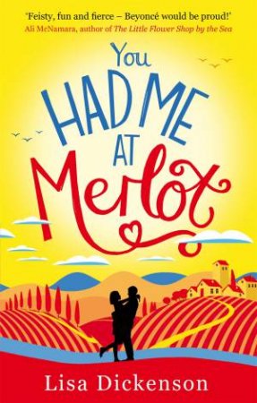 You Had Me At Merlot by Lisa Dickenson