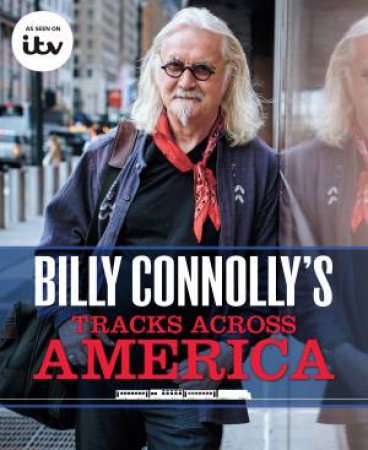 Billy Connolly's Tracks Across America by Billy Connolly