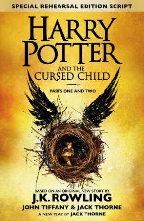 Harry Potter and the Cursed Child - Parts I & II (Special Rehearsal Edition) by J.K. Rowling & Jack Thorne & John Tiffany