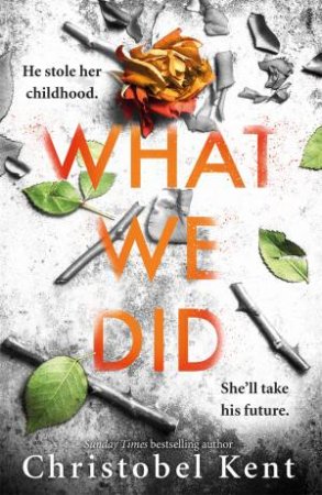 What We Did by Christobel Kent