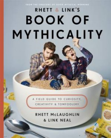 Rhett & Link's Book Of Mythicality by Rhett McLaughlin & Link Neal