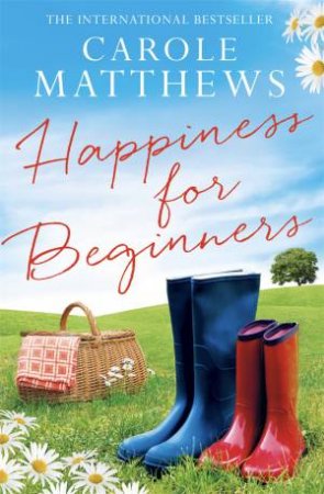 Happiness For Beginners by Carole Matthews