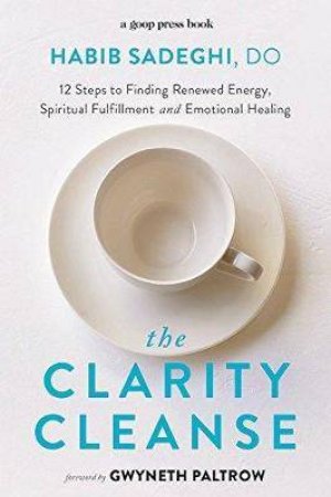 The Clarity Cleanse by Habib Sadeghi