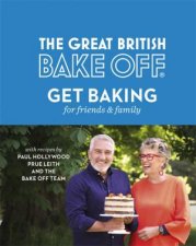 The Great British Bake Off Get Baking For Friends And Family