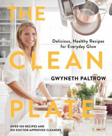 The Clean Plate by Gwyneth Paltrow