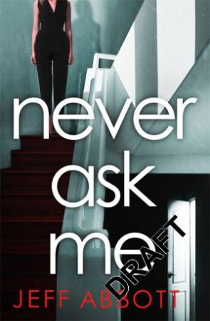 Never Ask Me by Jeff Abbott