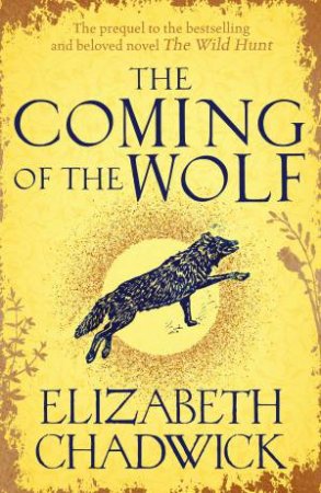 The Coming Of The Wolf by Elizabeth Chadwick
