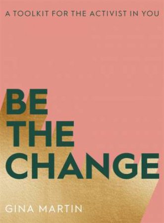Be The Change by Gina Martin