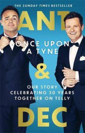Once Upon A Tyne by Anthony McPartlin & Declan Donnelly