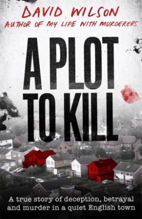 A Plot To Kill by David Wilson