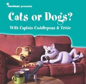 Creature Comforts Presents: Cats Or Dogs? by Aardman