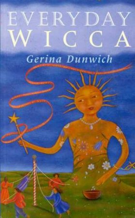 Everyday Wicca by Gerina Dunwich