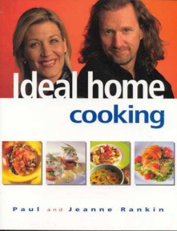 Ideal Home Cooking by Paul & Jeanne Rankin