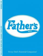 The Fathers Book Every Dads Essential Companion