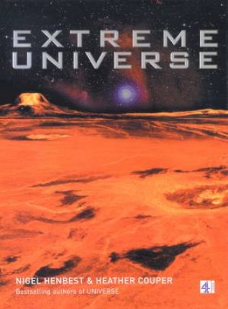 Extreme Universe by Nigel Henbest & Heather Couper