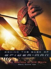 Behind The Mask Of SpiderMan The Secrets Of The Movie