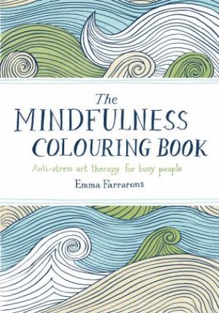 The Mindfulness Colouring Book by Emma Farrarons