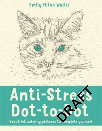 Anti-Stress Dot-to-Dot by Emily Milne Wallis