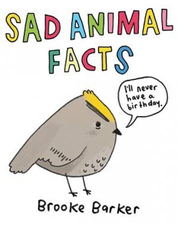 Sad Animal Facts by Brooke Barker