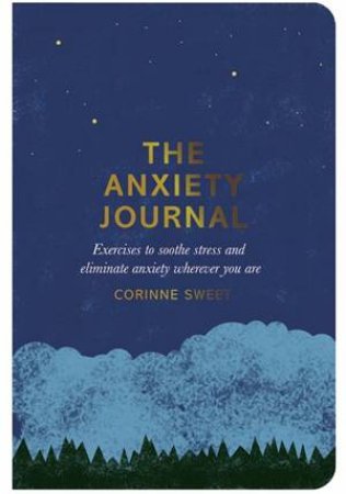 The Anxiety Journal by Marcia Mihotich and Corinne Sweet