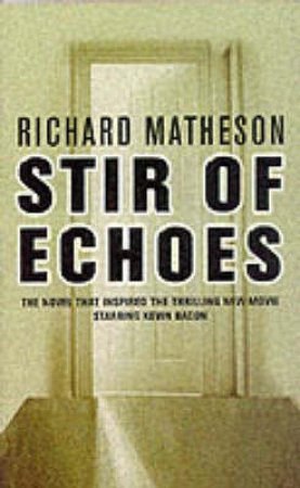 A Stir Of Echoes by Richard Matheson