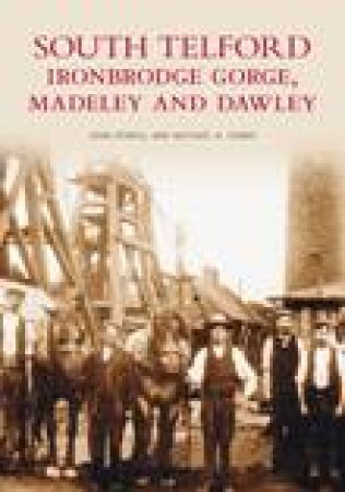 South Telford, Ironbridge Gorge, Medeley & Dawley by JOHN POWELL