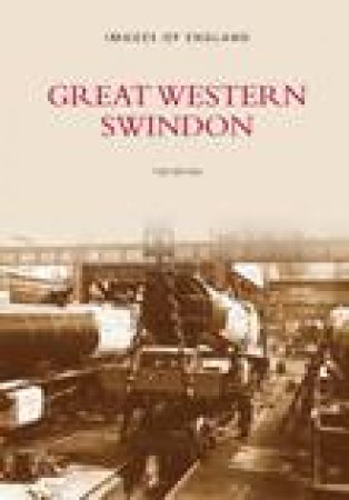 Great Western Swindon by TIM BRYAN