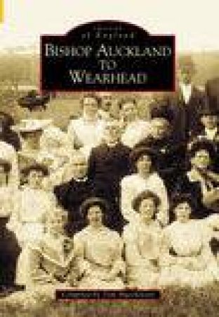 Bishop Auckland to Wearhead by TOM HUTCHINSON