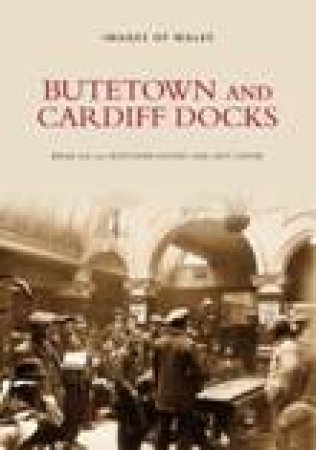 Butetown and Cardiff Docks by BRIAN LEE
