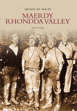 Maerdy Rhondda Valley by DAVID OWEN