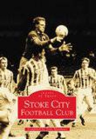Stoke City Football Club by TONY MATTHEWS