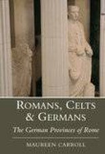 Romans Celts and Germans