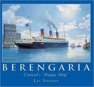Berengaria: Cunard's Happy Ship by STREATER LES