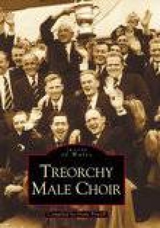Treorchy Male Choir by ROBERT POWELL