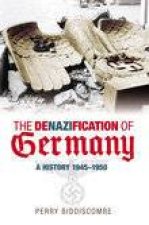 DeNazification Of Germany  A History 19451948