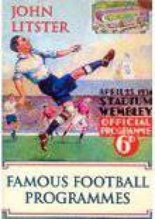 Famous Football Programmes by LITSTER JOHN