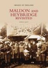 Maldon and Heybridge Revisited