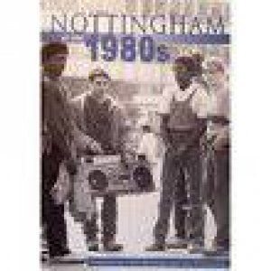 Nottingham in the 1980s by JULIAN D RICHARDS