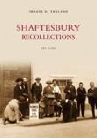 Shaftesbury Recollections by ERIC OLSEN