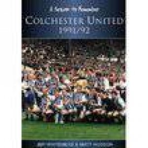 Colchester United 1991/92 by JEFF WHITEHEAD
