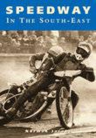 Speedway in the South East by NORMAN JACOBS