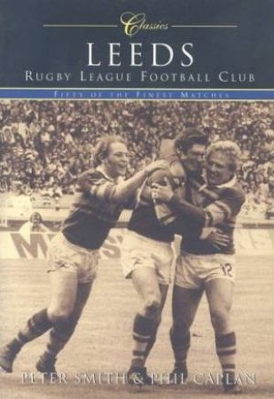 Leeds RLFC by PHIL CAPLAN