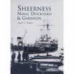 Sheerness Naval Dockyard and Garrison