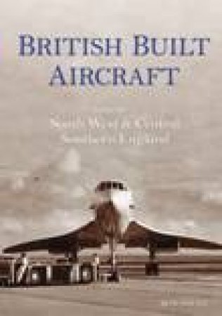 British Built Aircraft Vol 2