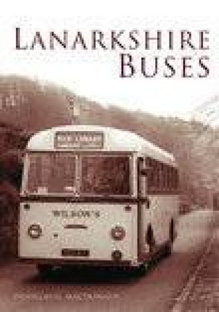 Lanarkshire Buses by DOUGLAS G MACDONALD