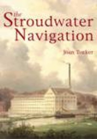 Stroudwater Navigation by JOAN TUCKER